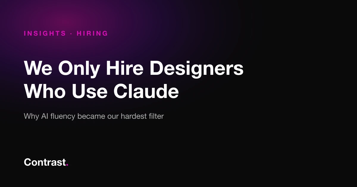 Why Contrast only hires designers who use Claude